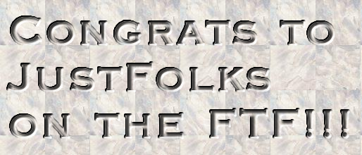 Congrats to JustFolks on the FTF!!!