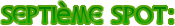 septième spot: