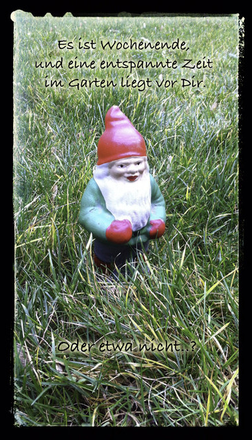 Es ist Wochenende und eine entspannte Zeit im Garten liegt vor dir, oder etwa nicht?