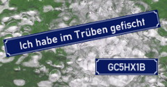 Ich habe im Trüben gefischt (GC5HX1B)