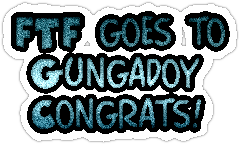 FTF goes to Gungadoy Congrats!