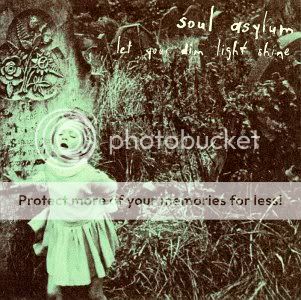 Soul Asylum Let your dim light shine