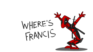 Image result for where's francis deadpool
