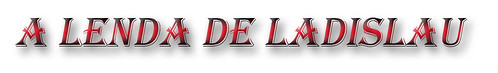 a lenda de ladislau Titulo