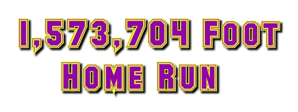 1,573,704 Foot Home Run