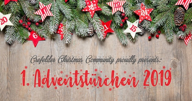 Crefelder Christmas Community proudly presents: 1. Adventstürchen 2019