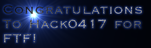 Congratulations To Hack0417 for FTF!
